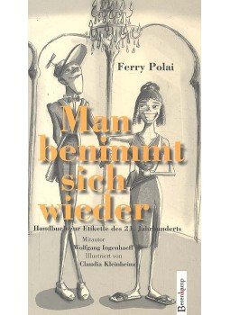 POLAI, FERRY - Man benimmt sich wieder - Handbuch zur Etikette des 21, Jahrhunderts, null 2008 antikvár könyv