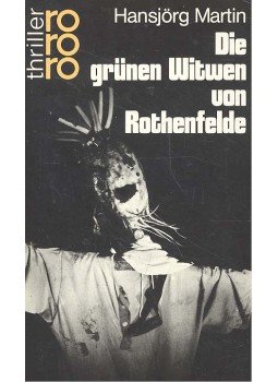 MARTIN, HANSJÖRG - Die grünen Witwen von Rothenfelde MARTIN, HANSJÖRG - Die grünen Witwen von Rothenfelde, null 1984 antikvár könyv