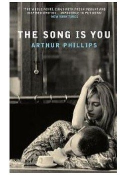 Arthur PHILLIPS - The Song is You, null 2009 antikvár könyv