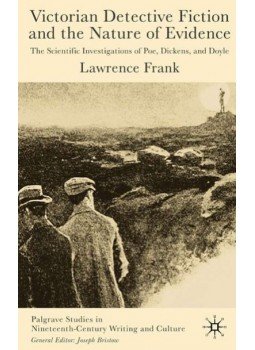 LAWRENCE, FRANK - Victorian Detective Fiction and the Nature of Evidence: The Scientific Investigations of Poe, Dickens, and Doyle, null 2009 antikvár könyv