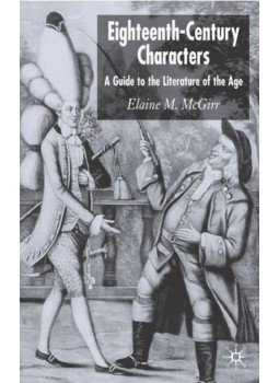 McGIRR, ELAINE M. - Eighteenth-century Characters: A Guide to the Literature of the Age, null 2007 antikvár könyv