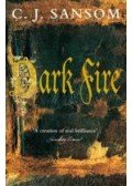C. J. Sansom - Dark Fire