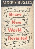 Huxley, Aldous Leonard - Brave New World Revisited