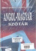 VARGA, GYÖRGY - LÁZÁR, A. PÉTER - Angol - Magyar; Magyar - Angol Szótár