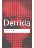 Jacques Derrida - Specters of Marx: The State of the Debt, the Work of Mourning and the New International