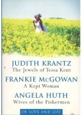 KRANTZ, JUDITH - McGOWAN, FRANKIE - HUTH, ANGELA - The Jewels of Tessa Kent - A Kept Woman - Wives of the Fischermen