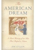 CULLEN, JIM - The American Dream - A Short History of an Idea that Shaped a Nation