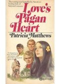 MATTHEWS, PATRICIA - Love's Pagan Heart