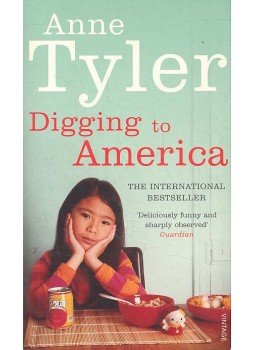 Anne Tyler - Digging to America Anne Tyler - Digging to America, London 2007 antikvár könyv