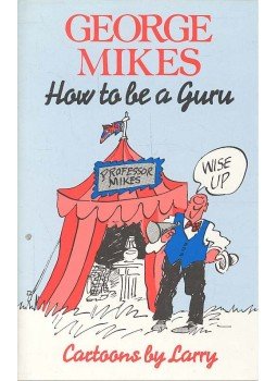George Mikes - How to be a Guru George Mikes - How to be a Guru, null 1984 antikvár könyv