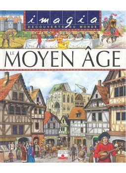 SAGNIER, CHRISTINE - BEAUMONT, ÉMILIE - Le Moyen Âge SAGNIER, CHRISTINE - BEAUMONT, ÉMILIE - Le Moyen Âge, null 2001 antikvár könyv