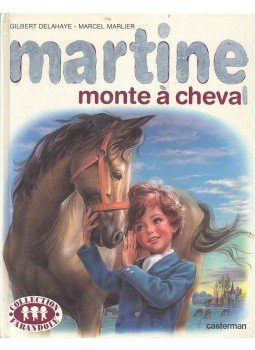DELAHAYE, GILBERT - MARLIER, MARCEL - Martine monte à cheval DELAHAYE, GILBERT - MARLIER, MARCEL - Martine monte à cheval, null 1986 antikvár könyv