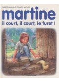 DELAHAYE, GILBERT - MARLIER, MARCEL - Martine, il court, il court, le furet!