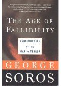 Soros, George - The Age of Fallibility - Consequences of the War on Terror
