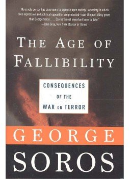 Soros, George - The Age of Fallibility - Consequences of the War on Terror Soros, George - The Age of Fallibility - Consequences of the War on Terror, null 2006 antikvár könyv