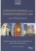 POLLARD, DAVID - PARPWORTH, NEIL - HUGHES, DAVID - Constitutional and Administrative Law - Text with Materials 4th ed.