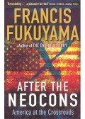 Francis Fukuyama - After the Neocons - America at the Crossroads