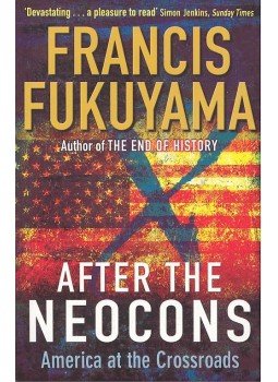 Francis Fukuyama - After the Neocons - America at the Crossroads Francis Fukuyama - After the Neocons - America at the Crossroads, null 2007 antikvár könyv
