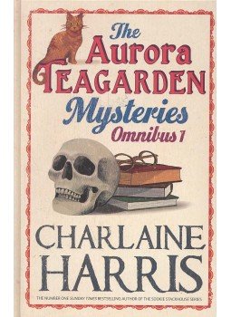 Charlaine Harris - The Aurora Teagarden Mysteries Omnibus 1. Charlaine Harris - The Aurora Teagarden Mysteries Omnibus 1., null 2010 antikvár könyv