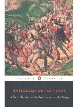 de las Casas, Bartolomé - A Short Account of the Destruction of the Indies de las Casas, Bartolomé - A Short Account of the Destruction of the Indies, null 2004 antikvár könyv
