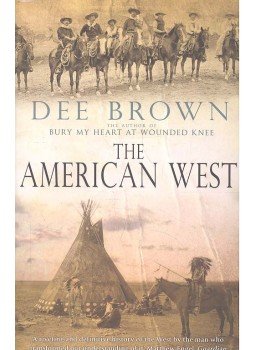 Brown, Dee - The American West Brown, Dee - The American West, null 2004 antikvár könyv