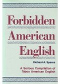 Spears, Richard A. - Forbidden American English