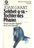 Grant, Joan - Sekhet-a-ra - Tochter des Pharao