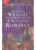 WRIGHT, RONALD - A Scientific Romance