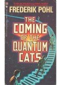 Frederik Pohl - The Coming of the Quantum Cats