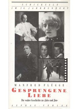 FLÜGGE, MANFRED - Gesprungene Liebe - Die wahre Geschichte zu 'Jules und Jim', null 1993 antikvár könyv