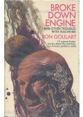 Goulart, Ron - Broke Down Engines and Other Troubles with Machines