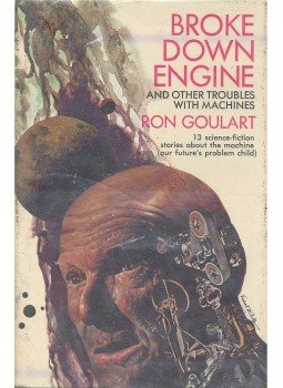 Goulart, Ron - Broke Down Engines and Other Troubles with Machines Goulart, Ron - Broke Down Engines and Other Troubles with Machines, null 1969 antikvár könyv