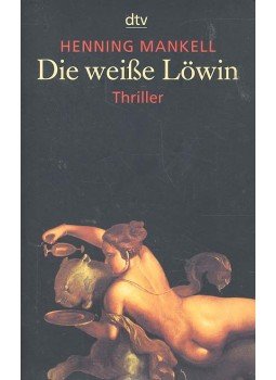 Henning Mankell - Die weiße Löwin Henning Mankell - Die weiße Löwin, null 1999 antikvár könyv