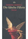 Henning Mankell - Die falsche Fährte