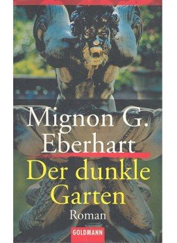 Eberhardt, Mignon G. - Der dunkle Garten Eberhardt, Mignon G. - Der dunkle Garten, null 2004 antikvár könyv
