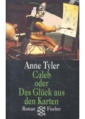 Anne Tyler - Caleb oder Das Glück aus den Karten