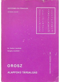 HALÁSZ, LÁSZLÓNÉ DR. - GERGELY, LÁSZLÓNÉ - Orosz alapfokú társalgás HALÁSZ, LÁSZLÓNÉ DR. - GERGELY, LÁSZLÓNÉ - Orosz alapfokú társalgás, null 1984 antikvár könyv