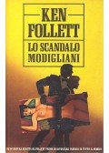 Ken Follett - Lo Scandalo Modigliani
