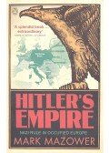 MAZOWER, MARK - Hitler's Empire