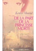 Kenizé Mourad - De la part de la princesse morte
