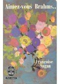 Francoise Sagan - Aimez-vous Brahms...