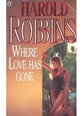 Harold Robbins - Where Love Has Gone