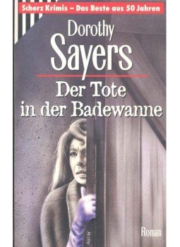 L. Sayers, Dorothy - Der Tote in der Badewanne L. Sayers, Dorothy - Der Tote in der Badewanne, null 1997 antikvár könyv