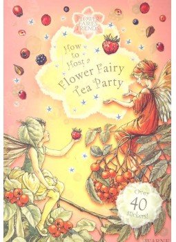 BARKER, CICELY MARY - How To Host a Flower Fairy Tea Party, null 2009 antikvár könyv