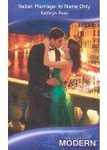 Ross, Kathryn - Italian Marriage: In Name Only