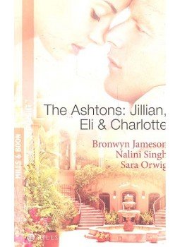 JAMESON, BRONWYN - SINGH, NALINI - ORWIG, SARA - The Ashtons: Jillian, Eli & Charlotte JAMESON, BRONWYN - SINGH, NALINI - ORWIG, SARA - The Ashtons: Jillian, Eli & Charlotte, null 2010 antikvár könyv