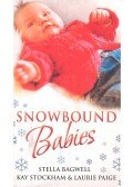 BAGWELL, STELLA - STOCKHAM, KAY - PAIGE, LAURIE - Snowbound Babies - Stranded with a Gorgeous Stranger; Rescued by a Rich Man; Snowed in with her Billionaire Boss