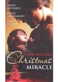 MICHAELS, TANYA - GOODNIGHT, LINDA - WARREN, LINDA - Their Precious Christmas Miracle - A Christmas Wish; A Christmas Hope; A Christmas Gift