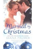 PALMER, DIANA - GEORGE, CATHERINE - ALLEN, LOUISE - Married by Christmas - Silent Night Man; Christmas Reunion; A Mistletoe Masquerade