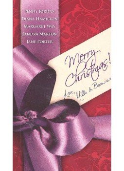 JORDAN, PENNY - HAMILTON, DIANA - WAY, MARGARET - MARTON, SANDRA - PORTER, JANE - Merry Christmas! Love, Mills and Boon x x - A Spanish Christmas; A Seasonal Secret; Outback Christmas; Miracle On Christmas Eve; The Italian's Blackmailed Bride, null 2009 antikvár könyv